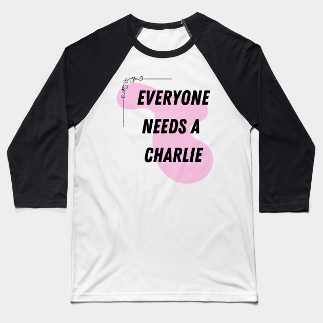 Charlie Name Design Everyone Needs A Charlie Baseball T-Shirt by Alihassan-Art